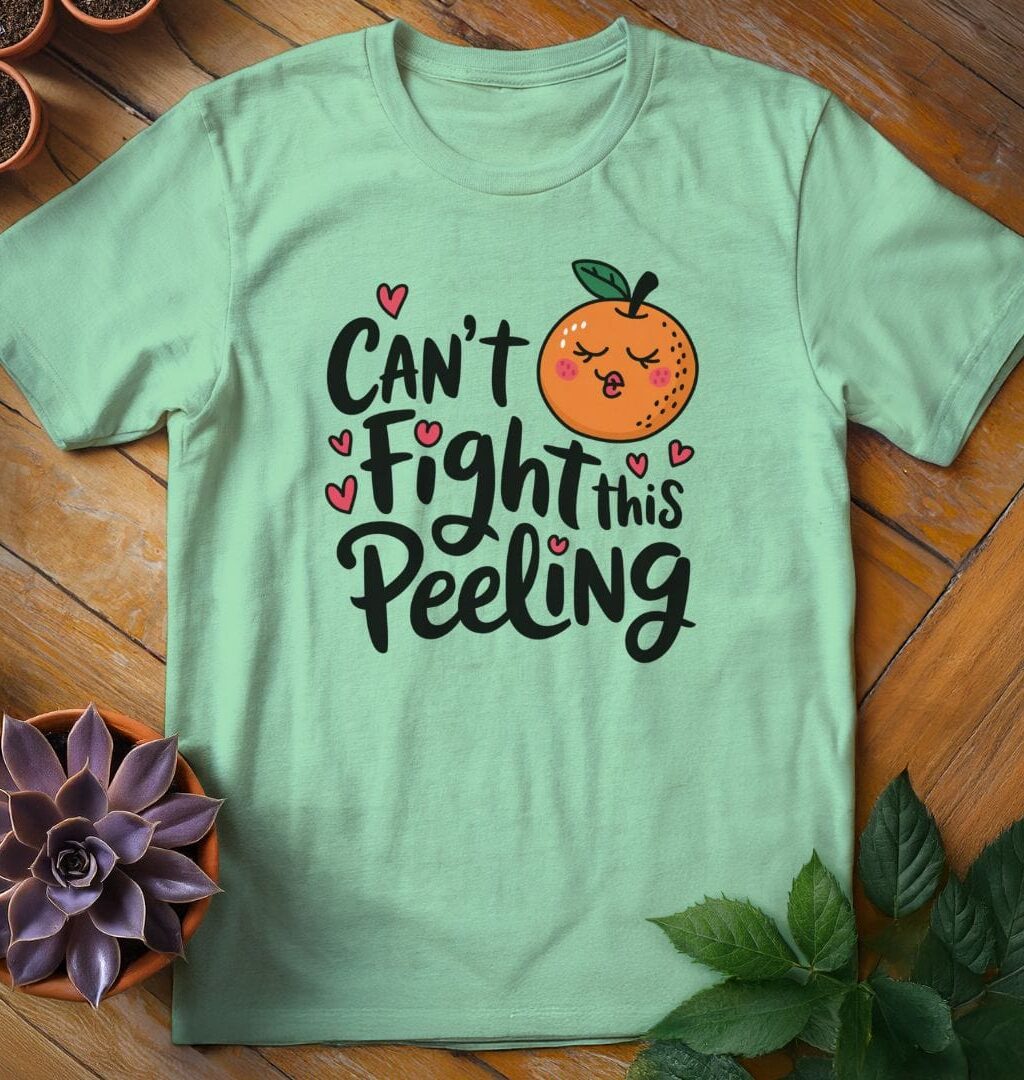 Can't Fight This Peeling T-Shirt - Gardeners, Plant Lovers Gifts