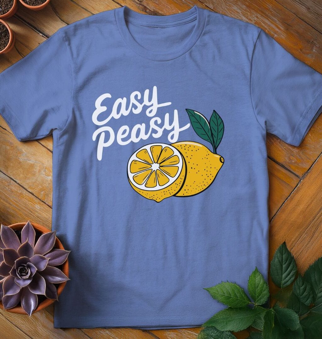 Easy Peasy Lemon Squeezy T-Shirt - Gardeners, Plant Lovers Gifts