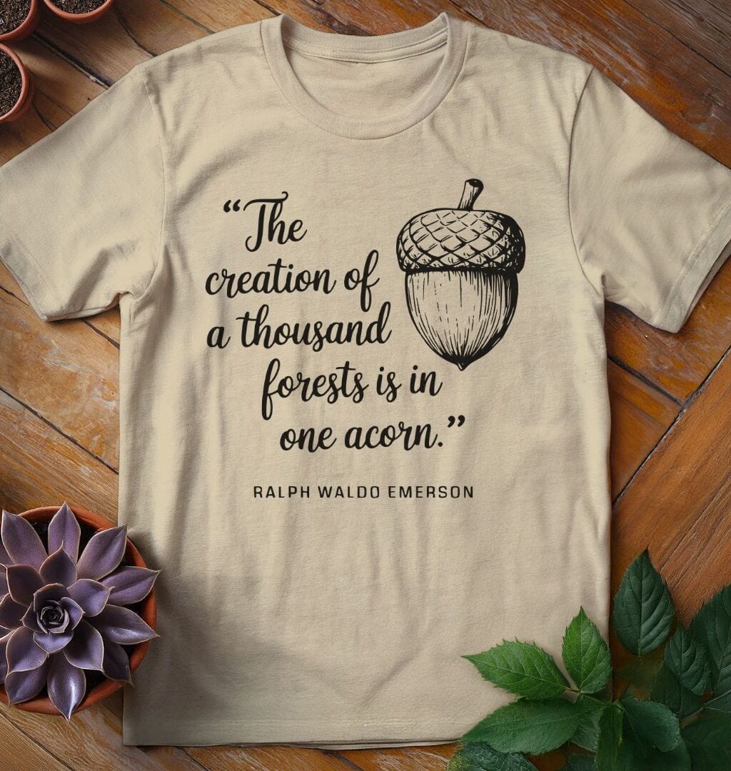Emerson Quote T-Shirt - Gardeners, Plant Lovers Gifts