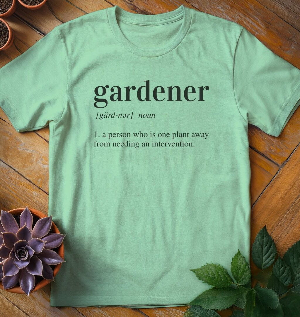 Gardener Definition T-Shirt - Gardeners, Plant Lovers Gifts