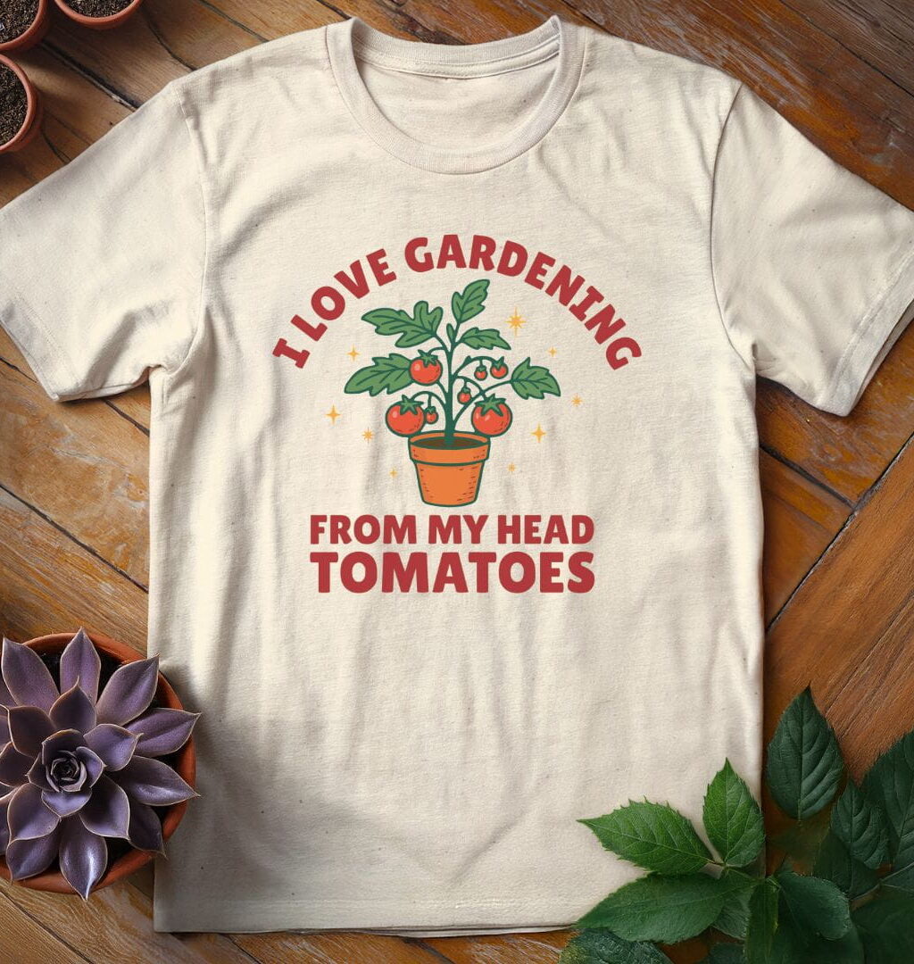 I Love Gardening From My Head Tomatoes T-Shirt - Gardeners, Plant Lovers Gifts