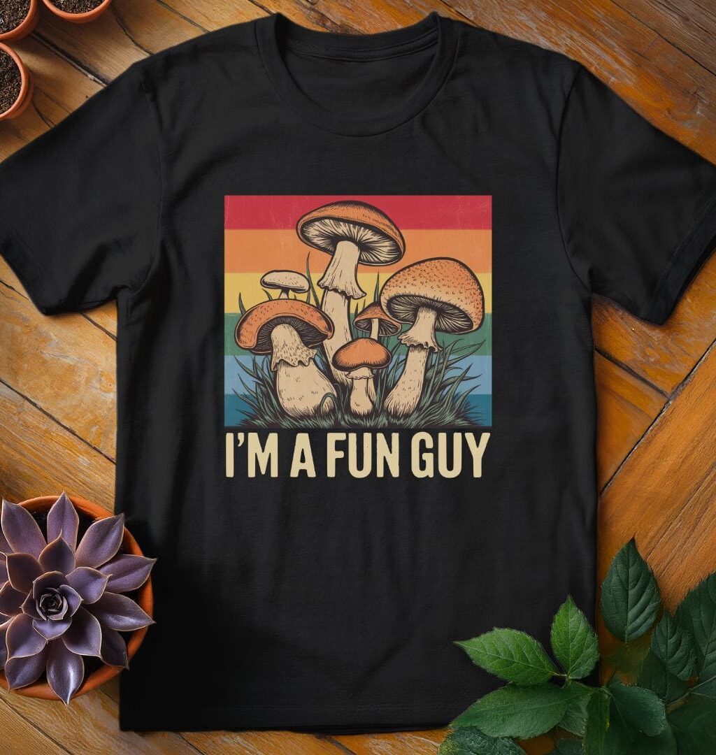 I'm a Fun Guy T-Shirt - Gardeners, Plant Lovers Gifts