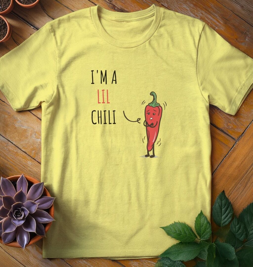 I'm a Lil Chili T-Shirt - Gardeners, Plant Lovers Gifts