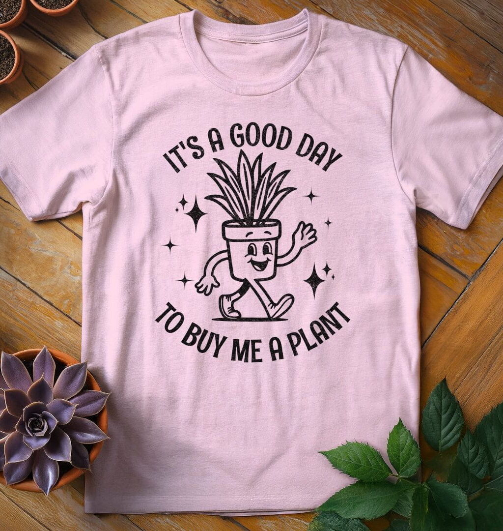 It's a Good Day T-Shirt - Gardeners, Plant Lovers Gifts
