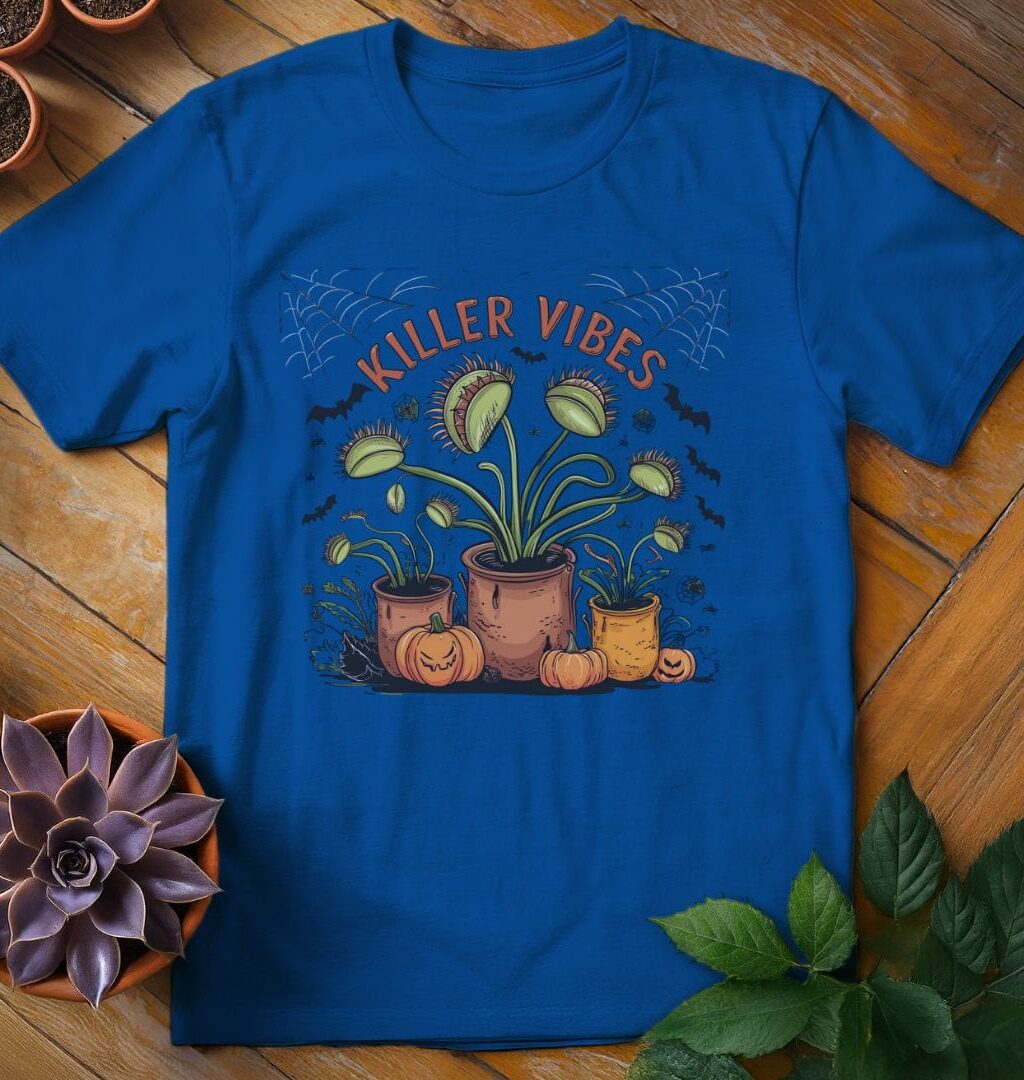 Killer Vibes T-Shirt - Gardeners, Plant Lovers Gifts