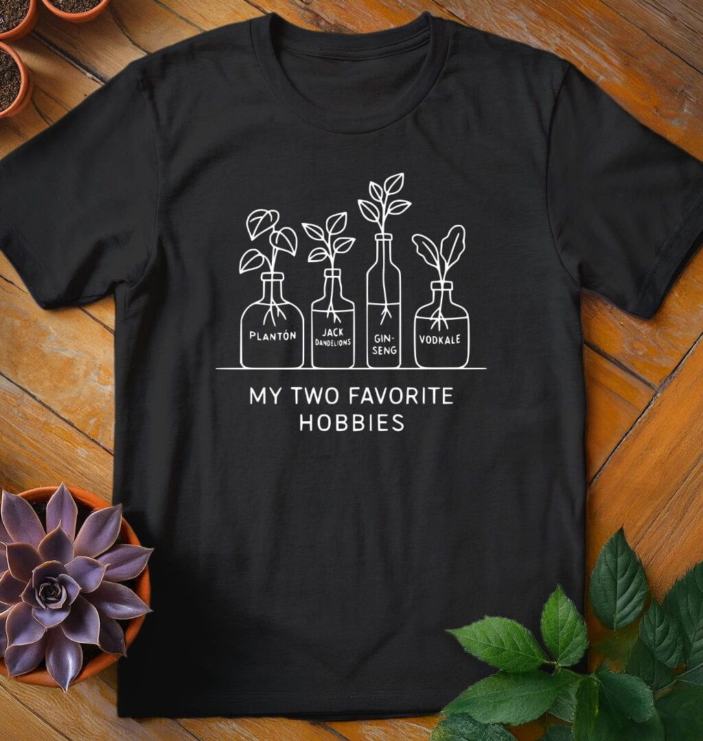 My Two Favorite Hobbies T-Shirt - Gardeners, Plant Lovers Gifts