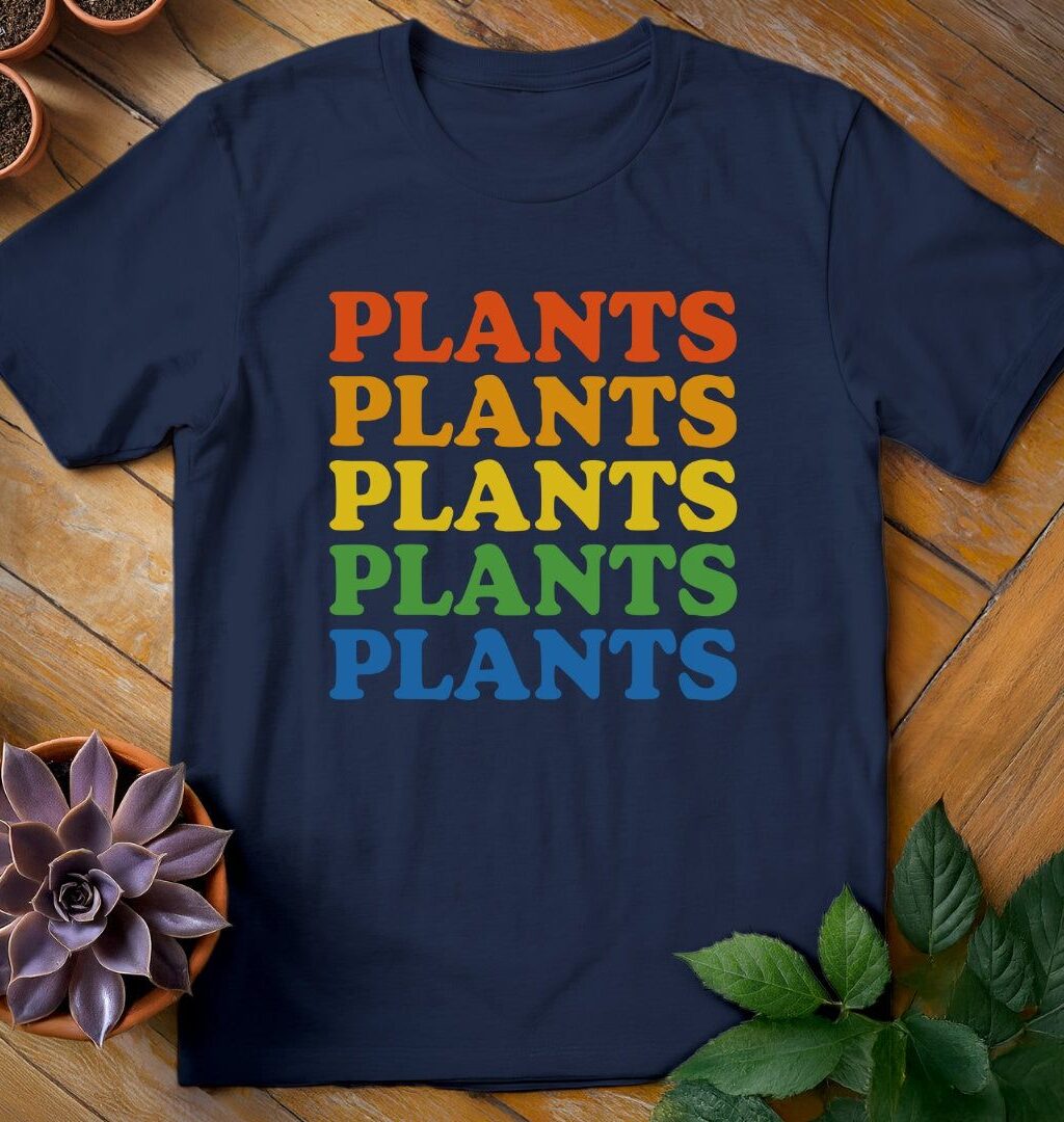 Plants Plants Plants T-Shirt - Gardeners, Plant Lovers Gifts