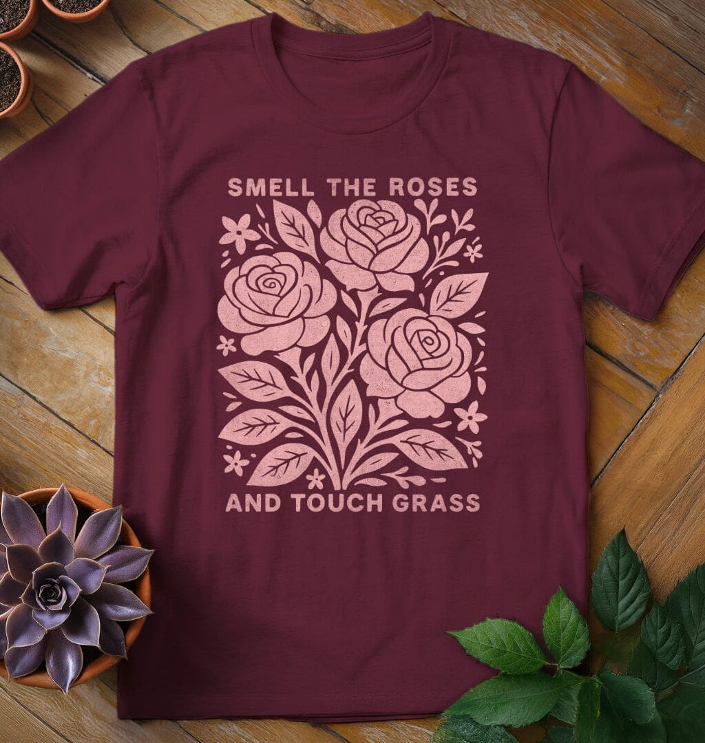 Smell the Roses T-Shirt - Gardeners, Plant Lovers Gifts