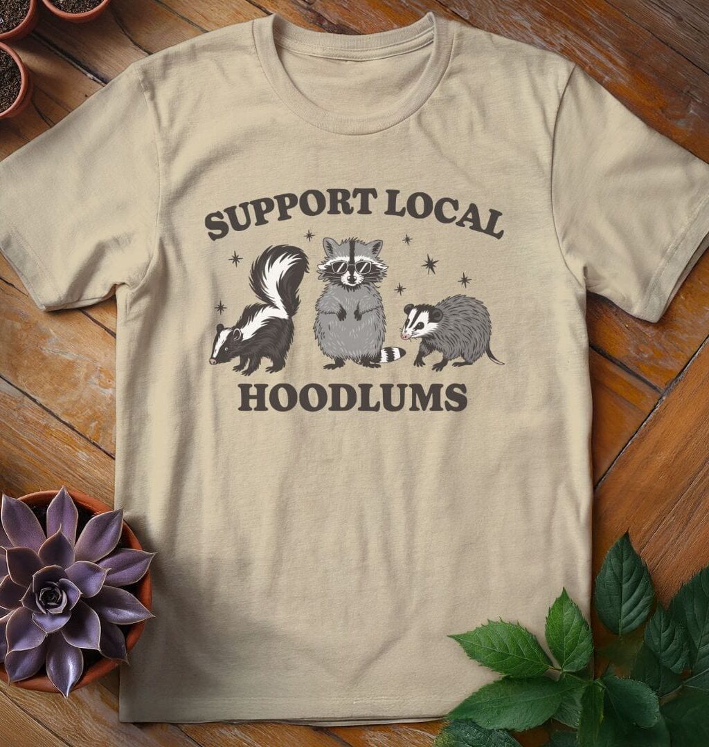 Support Local Hoodlums T-Shirt - Gardeners, Plant Lovers Gifts