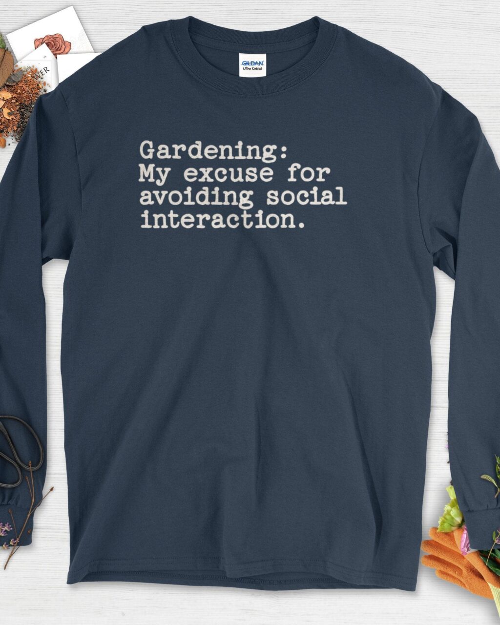 Excuse to Avoid Social Interaction Long Sleeve -  Gardeners, Plant Lovers Gifts